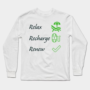 Relax, recharge, renew Long Sleeve T-Shirt